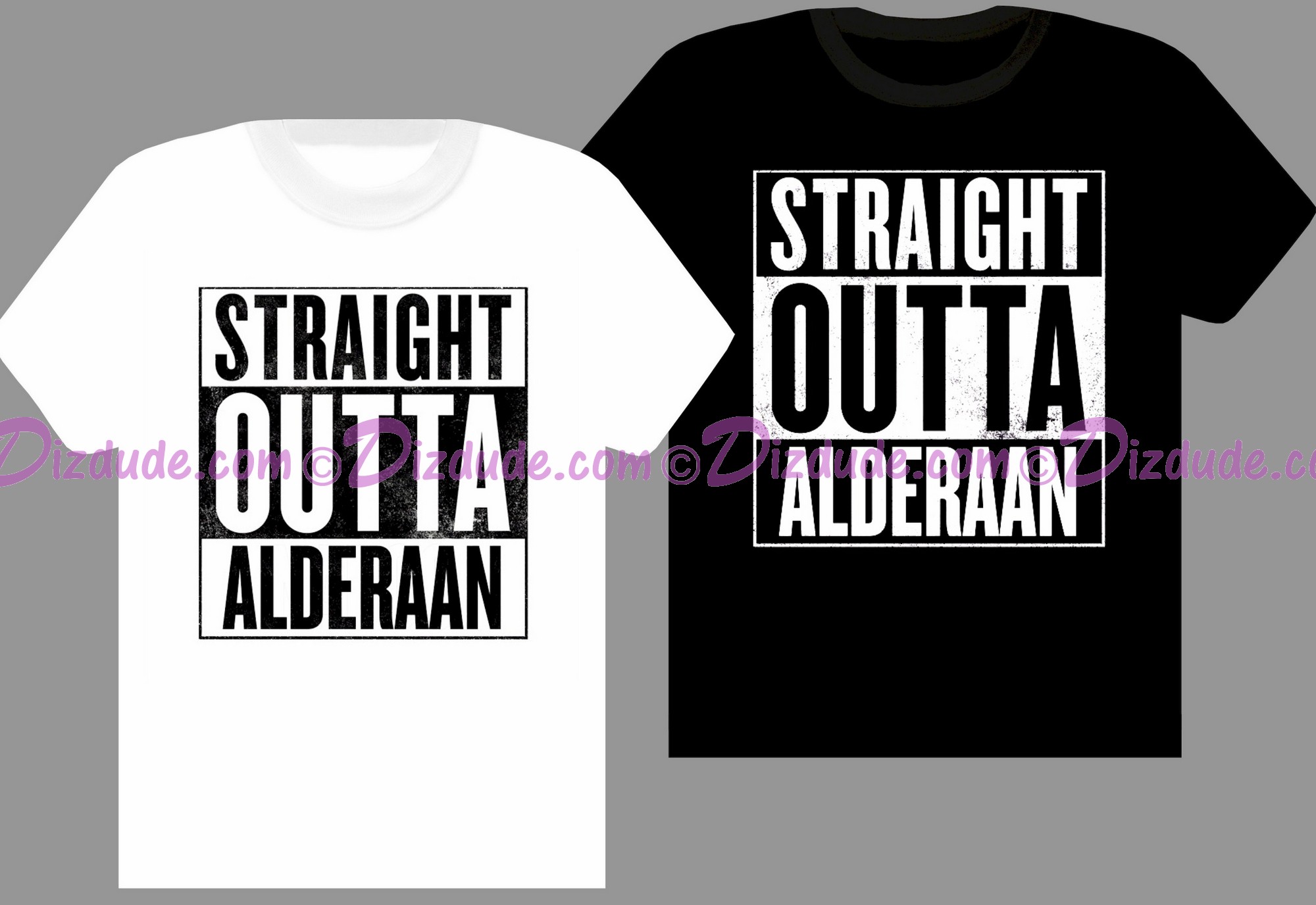 Star Wars STRAIGHT OUTTA ALDERAAN ~ Fantasy T-shirt (Tshirt, T shirt or Tee) © Dizdude.com