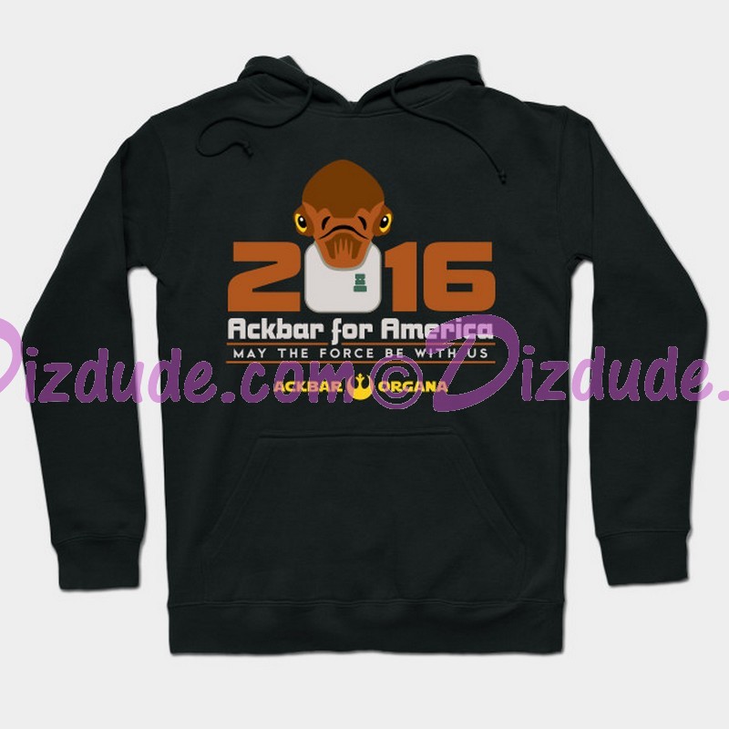Star Wars Ackbar For President 2016 Fantasy Hoodie - Sweatshirt - Long Sleeved T-shirt © Dizdude.com