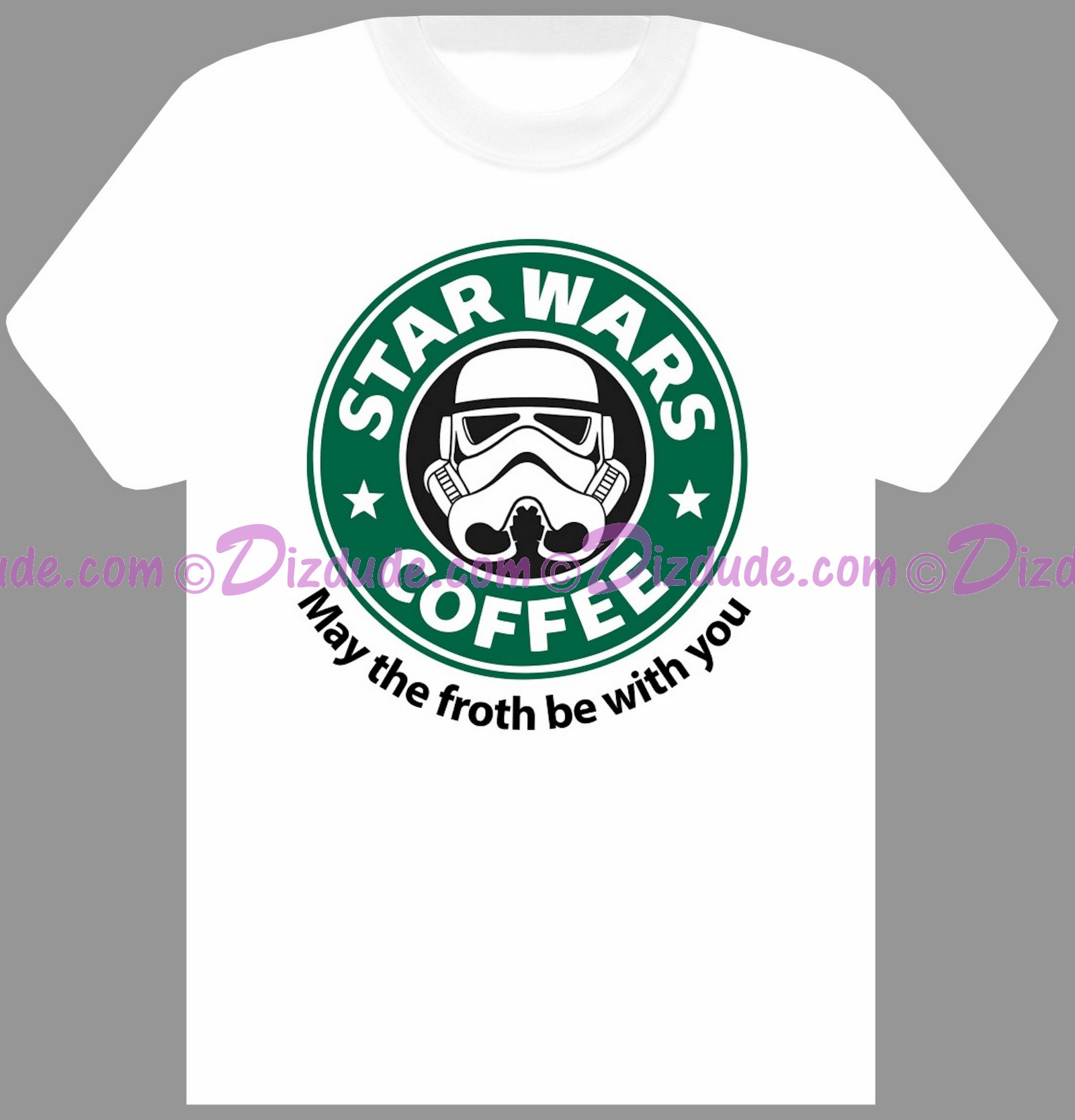Star Wars Coffee - May The Froth Be With You ~ Fantasy T-shirt (Tshirt, T shirt or Tee) © Dizdude.com